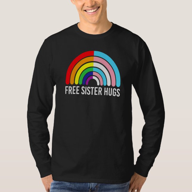 Free Sister Hugs Rainbow Transgender Flag Lgbtq Ga T-Shirt (Front)