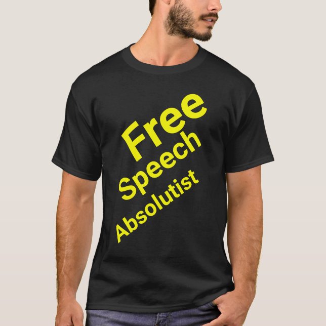 Free Speech Absolutist T-Shirt (Front)