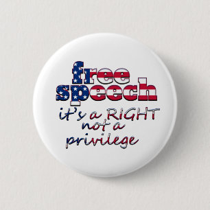 FREE SPEECH IS A RIGHT NOT A PRIVILEGE 6 CM ROUND BADGE