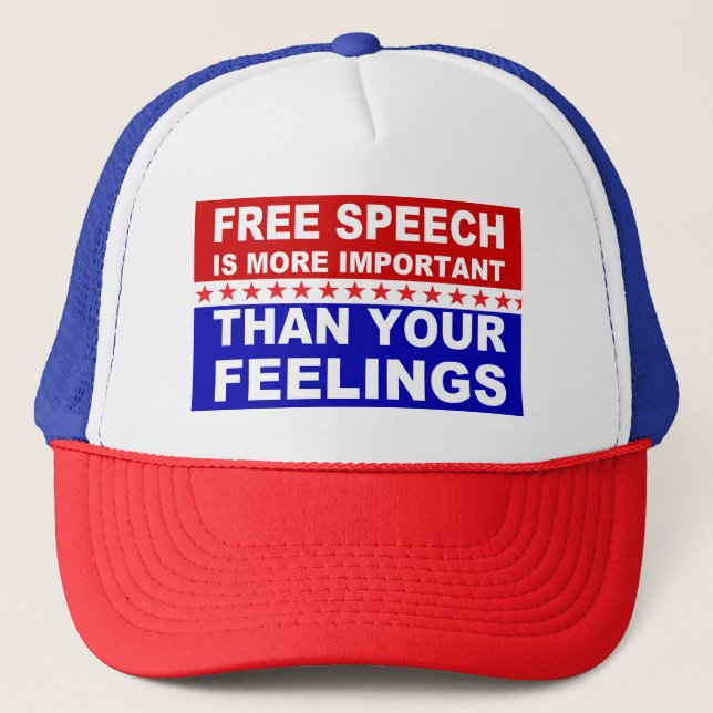 Free Speech is More Important Than Your Feelings Trucker Hat (Front)