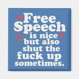 Free speech is nice.....but.... magnet