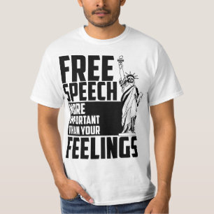 Free Speech More Important Than Your Feelings Gift T-Shirt