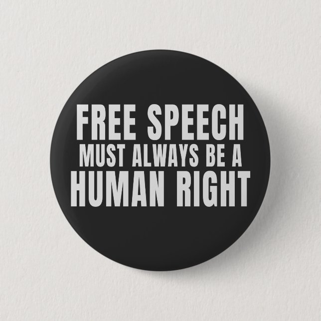 Free Speech Must Always Remain A Human Right 6 Cm Round Badge (Front)