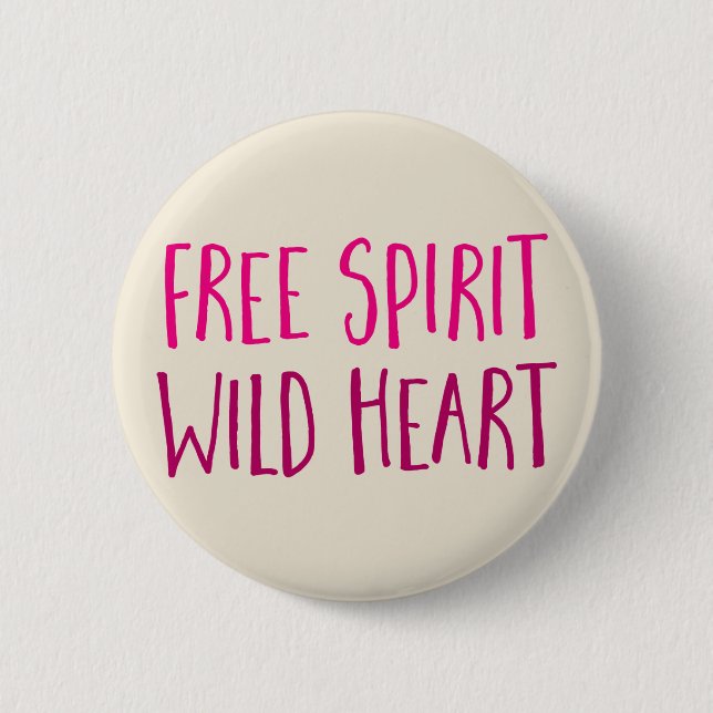 Free Spirit. Wild Heart. 6 Cm Round Badge (Front)