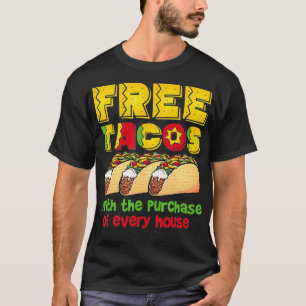 Free Tacos Realtor Funny Real Estate Agent T T-Shirt