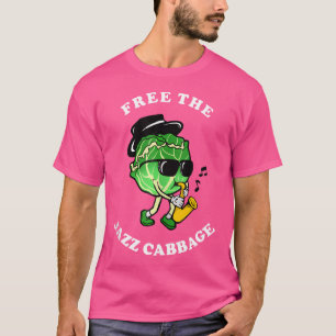 Free The Jazz Cabbage - Jazz Cabbage Meme T-Shirt