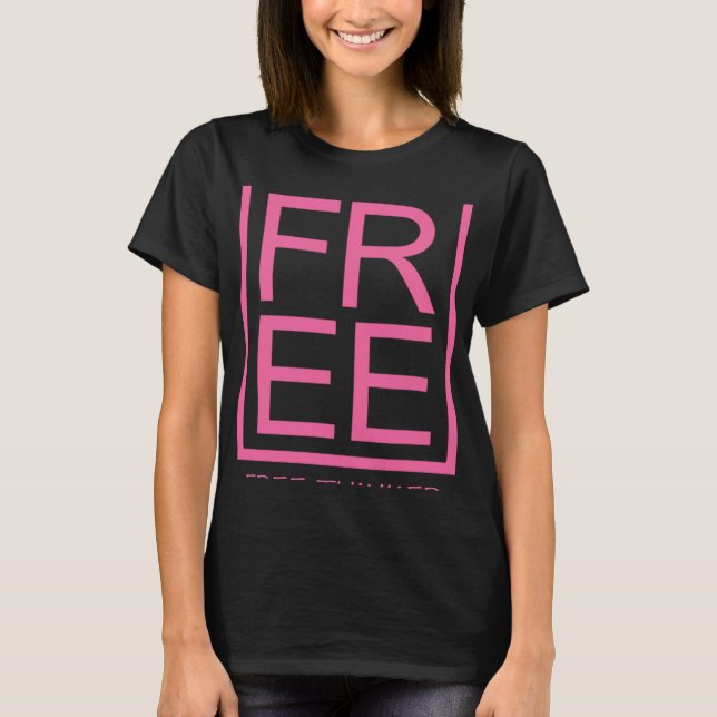 Free Thinker  Minimalist Inspiring Fun T-Shirt (Front)