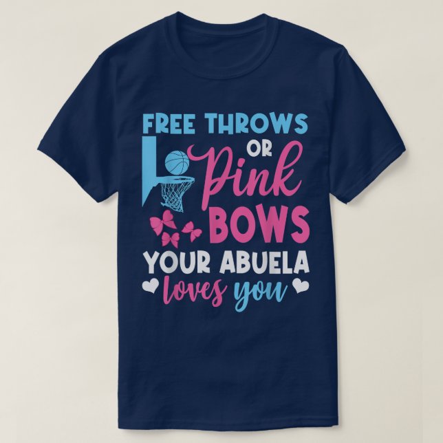 Free Throws Or Pink Bows Abuela Loves You Gender R T-Shirt (Design Front)