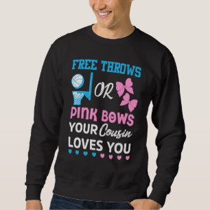 Free Throws Or Pink Bows Cousin Loves You Gender R Sweatshirt