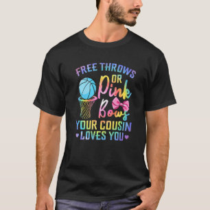 Free Throws Or Pink Bows Cousin Loves You Gender T T-Shirt