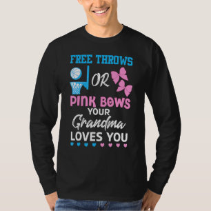 Free Throws Or Pink Bows Grandma Loves You Gender  T-Shirt