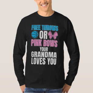 Free Throws Or Pink Bows Grandma Loves You Gender  T-Shirt