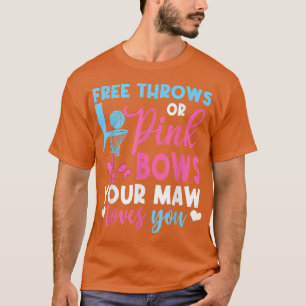 Free Throws Or Pink Bows Maw Loves You Gender Reve T-Shirt
