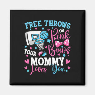 Free Throws Or Pink Bows Mummy Loves You Cute Gend Magnet