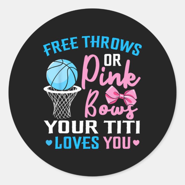 Free Throws or Pink Bows Titi Loves You Gender Rev Classic Round Sticker (Front)