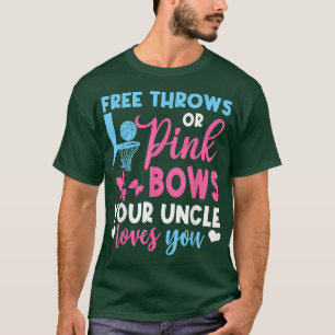 Free Throws Or Pink Bows Uncle Loves You Gender Re T-Shirt