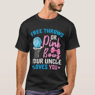 Free Throws or Pink Bows Uncle Loves You Gender Re T-Shirt