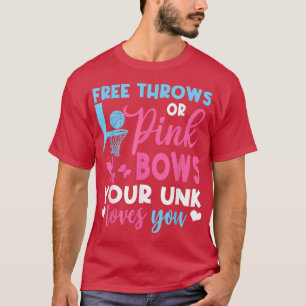 Free Throws Or Pink Bows Unk Loves You Gender Reve T-Shirt