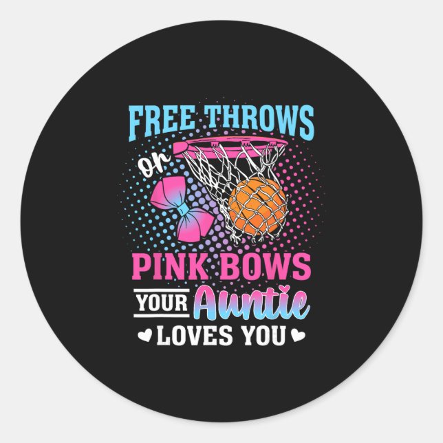 Free Throws Or Pink Bows Your Auntie Loves You Gen Classic Round Sticker (Front)