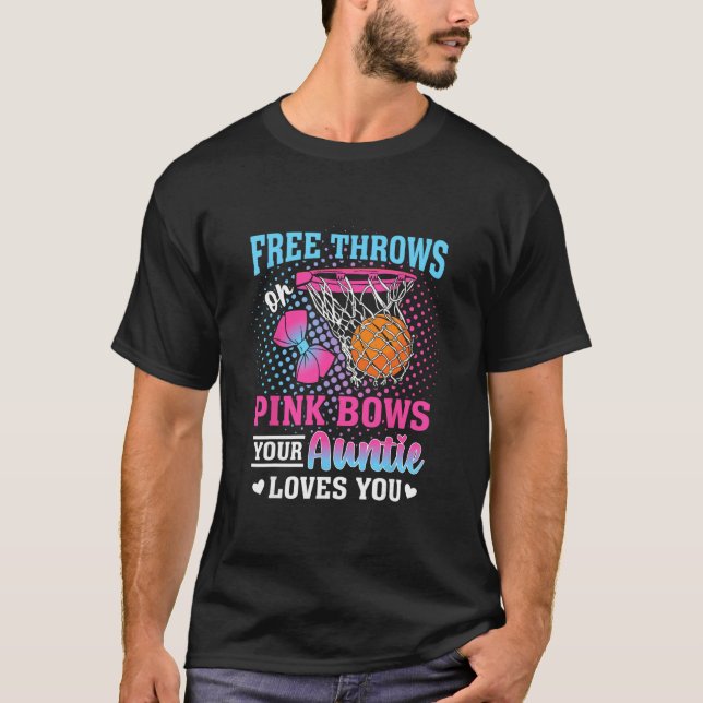 Free Throws Or Pink Bows Your Auntie Loves You Gen T-Shirt (Front)