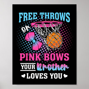 Free Throws Or Pink Bows Your Brother Loves You Ge Poster