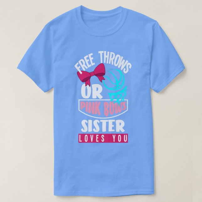 Free Throws Pink Bows Sister Loves You Gender Reve T-Shirt (Design Front)