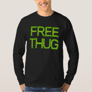 Free Thug T-Shirt