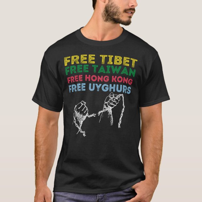 FREE TIBET, FREE TAIWAN ,FREE HONG KONG ,FREE UYGH T-Shirt (Front)