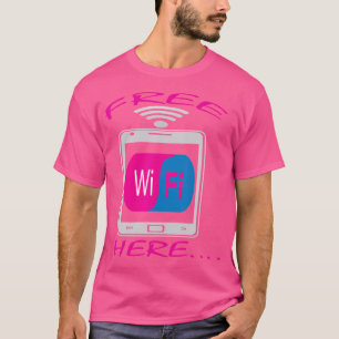 Free Wifi Here Interne T-Shirt