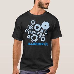 Free Will Illusion Gears T-Shirt
