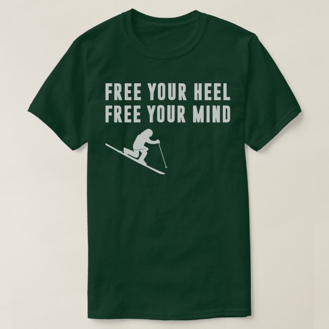 Free your heel free your mind  T-Shirt (Design Front)