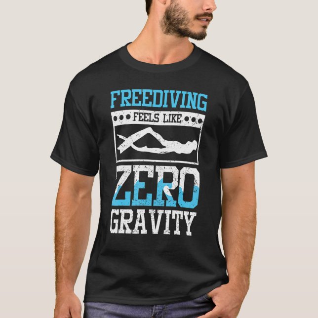Freediving feels like zero gravity T-Shirt (Front)