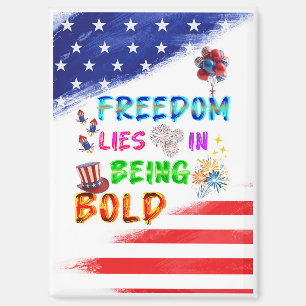 Freedom Accessories Lies In Being Bold Magnet