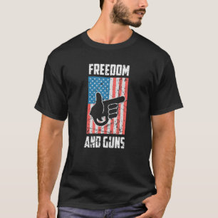 Freedom And Guns Pro America Pro Guns Pro Freedom T-Shirt
