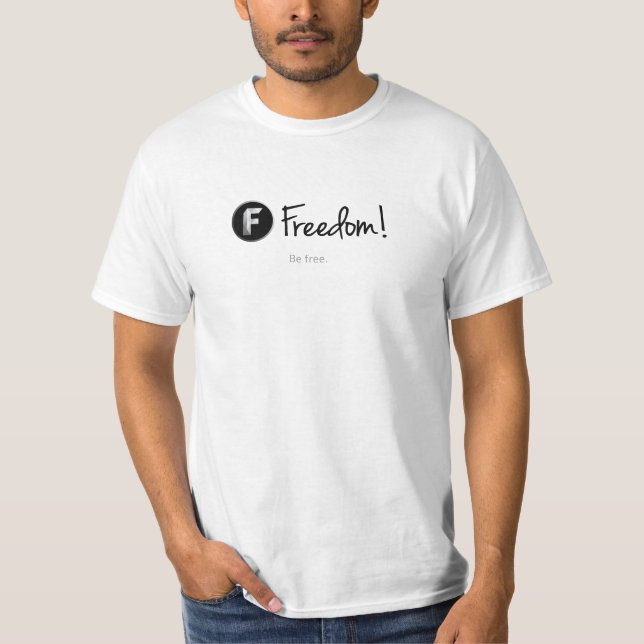 Freedom! - Be free. White Tees (Front)