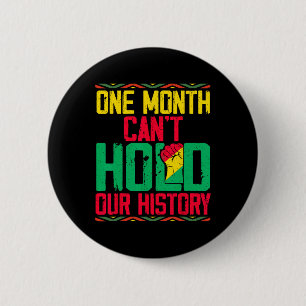 Freedom Black One Month Can't Hold Our History  6 Cm Round Badge