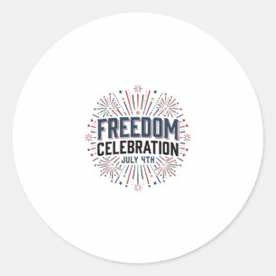 Freedom Celebration July 4th Patriotic Shirt Desig Classic Round Sticker