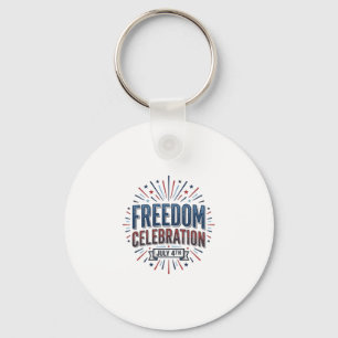 Freedom Celebration July 4th Patriotic Shirt Desig Key Ring