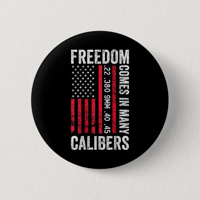 Freedom Comes In Many Calibres - Funny Pro Gun (on 6 Cm Round Badge (Front)