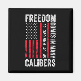 Freedom Comes In Many Calibres - Funny Pro Gun (on Magnet