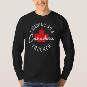 Freedom Convoy 2022 I Identify As Canadian Trucker T-Shirt