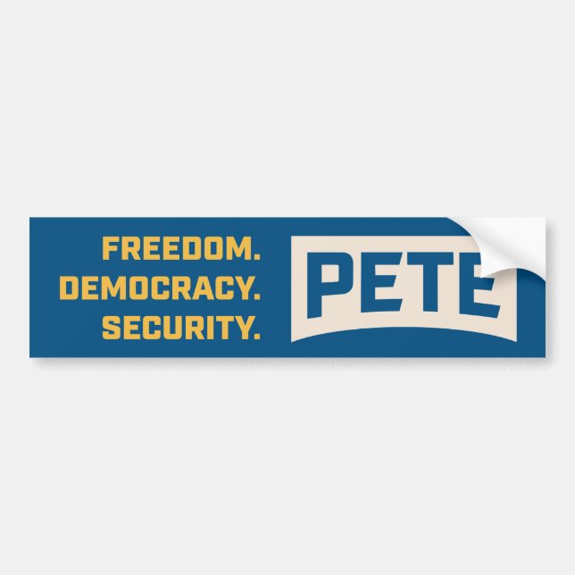 Freedom. Democracy. Security. #PeteForAmerica Bumper Sticker (Front)