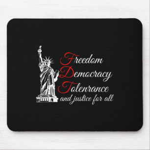 Freedom Democracy Tolerance And Justice For All Mouse Pad