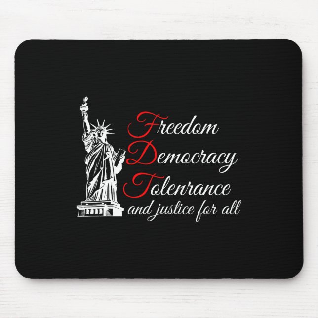 Freedom Democracy Tolerance And Justice For All  Mouse Pad (Front)