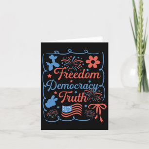 Freedom Democracy Truth Coquette Bow Anti-trump 4t Card