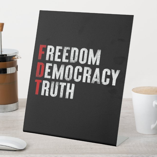 Freedom Democracy Truth Pedestal Sign (In SItu)