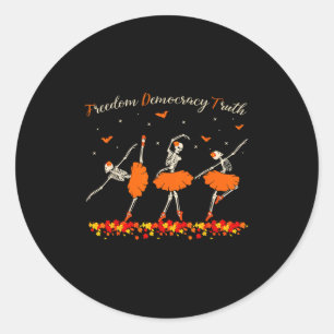 Freedom Democracy Truth Skeleton Dancing Halloween Classic Round Sticker