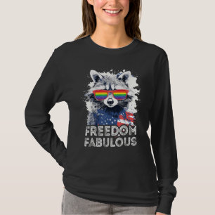 Freedom Fabulous Raccoon LGBT Pride Sunglasses Fl T-Shirt