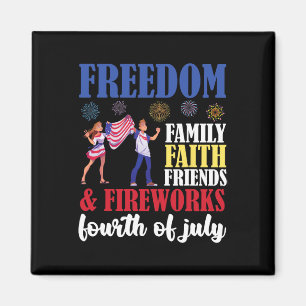 Freedom Family Faith Friends &amp; Fireworks Fourt Magnet