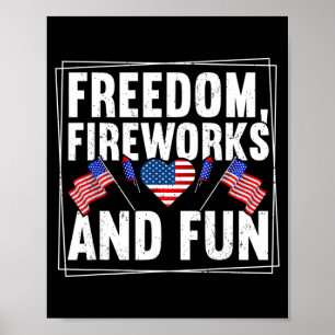 Freedom Fireworks And Fun Independence Day Funny Poster